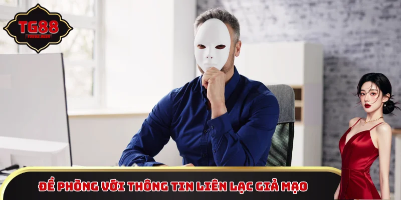 Đề phòng với thông tin liên lạc giả mạo
